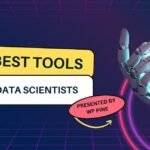 Best Tools For Data Scientists